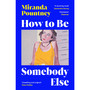 How to Be Somebody Else - ISBN 9781529933390