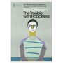 The Trouble with Happiness - ISBN 9780241537381
