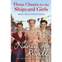 Three Cheers for the Shipyard Girls - ISBN 9781529156812