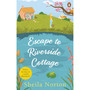 Escape to Riverside Cottage - ISBN 9781529103120