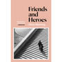 Friends And Heroes - ISBN 9781786091543
