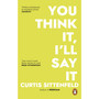 You Think It, I'll Say It - ISBN 9781784164409