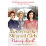 Victory for the Shipyard Girls - ISBN 9781787460225