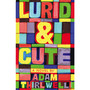 Lurid & Cute - ISBN 9780099539841