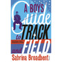 A Boy's Guide to Track and Field - ISBN 9780099464532