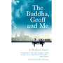 The Buddha, Geoff and Me - ISBN 9781844135684