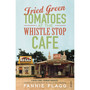 Fried Green Tomatoes At The Whistle Stop Cafe - ISBN 9780099143710