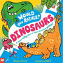 Would You Rather? Dinosaurs! - ISBN 9781035005789
