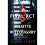 The Final Act of Juliette Willoughby - ISBN 9781035020812