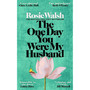 The One Day You Were My Husband - ISBN 9781035076758