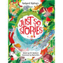 Rudyard Kipling's Just So Stories, retold by Elli Woollard - ISBN 9781035044771