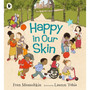 Happy in Our Skin - ISBN 9781406378887