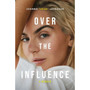 Over the Influence - ISBN 9781035067237