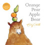 Orange Pear Apple Bear - ISBN 9781509836628
