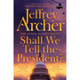 Shall We Tell the President? - ISBN 9781529060126