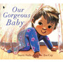 Our Gorgeous Baby - ISBN 9781529521818
