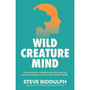 Wild Creature Mind - ISBN 9781529076486