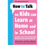 How to Talk so Kids Can Learn at Home and in School - ISBN 9781785122194