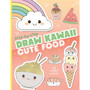 Draw Kawaii: Cute Food - ISBN 9781800789944