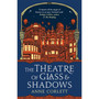 The Theatre of Glass and Shadows - ISBN 9781785305542