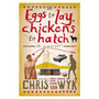 Eggs to Lay, Chickens to Hatch - ISBN 9781770101739