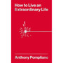 How To Live An Extraordinary Life - ISBN 9781804091081