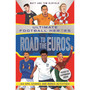 Road to the Euros (Ultimate Football Heroes): Collect them all! - ISBN 9781789467895