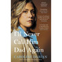 I'll Never Call Him Dad Again - ISBN 9781785126031
