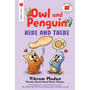 Owl and Penguin: Here and There (I Like to Read Comics) - ISBN 9780823461738