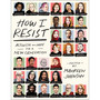 How I Resist: Activism and Hope for a New Generation - ISBN 9781250168368
