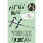 The Good Luck of Right Now - ISBN 9781447247487