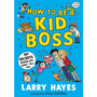 How to be a Kid Boss: 101 Secrets Grown-ups Won't Tell You - ISBN 9781529506631