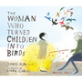 Walker Studio The Woman Who Turned Children into Birds - ISBN 9781529519273