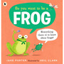 So You Want to Be a Frog - ISBN 9781529516579