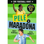 The Football GOAT: Pele v. Maradona - ISBN 9781529521122