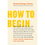 How to Begin: Start Doing Something That Matters - ISBN 9781774580585