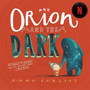 Orion & The Dark - ISBN 9781783700295