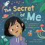 The Secret of Me: A Celebration of the Power of Imagination - ISBN 9781787417304