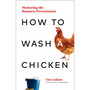 How to Wash a Chicken: Mastering the Business Presentation - ISBN 9781989025031