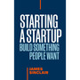 Starting a StartUp: Build Something People Want - ISBN 9781774586396