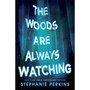 The Woods are Always Watching - ISBN 9781509860326