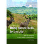 Bring Nature Back to the City - ISBN 9781920217617