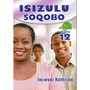 isiZulu Soqobo Grade 12 Teacher's Guide - ISBN 9781920605551