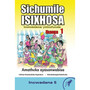 Sichumile isiXhosa Incwadana Yokufunda Ibanga 1 Amatheko Ayasonwabisa - ISBN 9780796058515