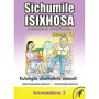 Sichumile isiXhosa Incwadana Yokufunda Ibanga 3 Kulungile Ukuthobela Abazali Incwadana 3 - ISBN 9780796051820