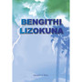 Bengithi Lizokuna - ISBN 9781920244866