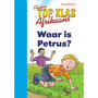 Top Class FAL Afrikaans Grade 1 Big Book 4: Waar Is Petrus? - ISBN 9780796057624