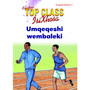 Top Class isiXhosa FAL Grade 2 Reader 7: Umqeqeshi Wembaleki - ISBN 9781485815310