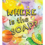 Where Is the Soap? - ISBN 9781485825173