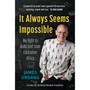It Always Seems Impossible: My Fight to Build and Save Education Africa - ISBN 9781779950185